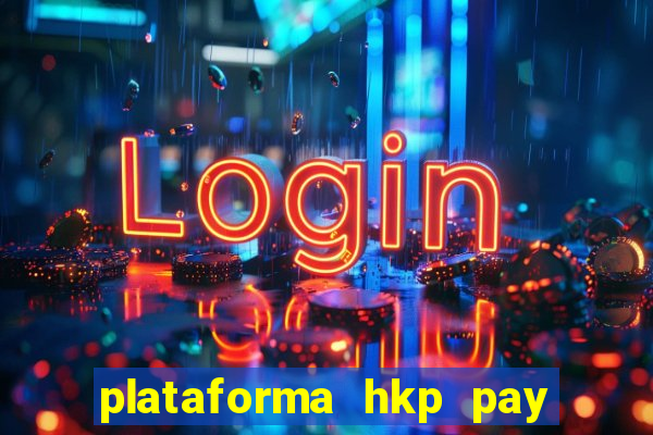 plataforma hkp pay jogos online