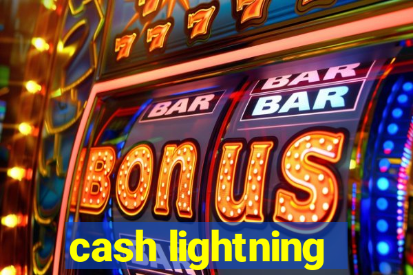 cash lightning