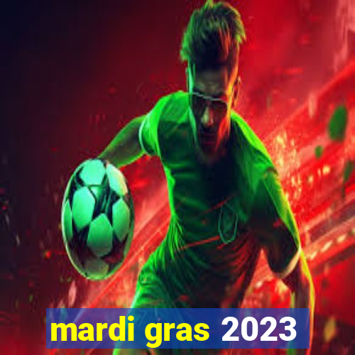 mardi gras 2023