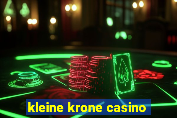 kleine krone casino