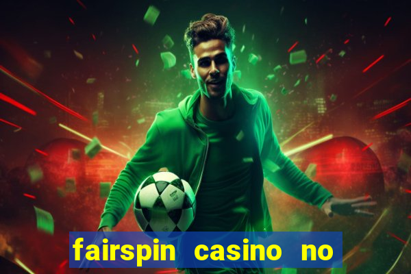 fairspin casino no deposit bonus