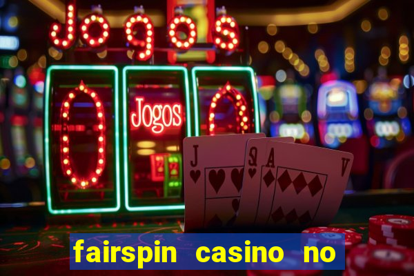 fairspin casino no deposit bonus