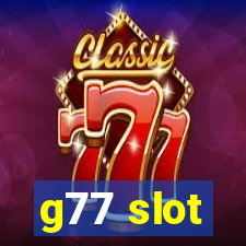 g77 slot