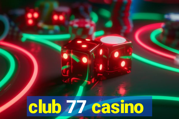 club 77 casino