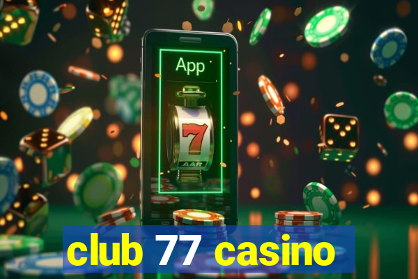 club 77 casino