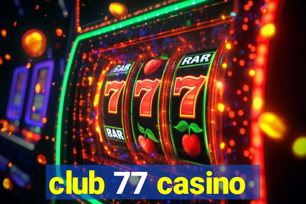 club 77 casino