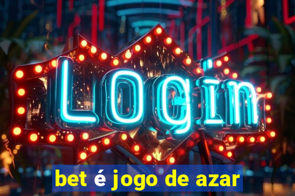 bet é jogo de azar