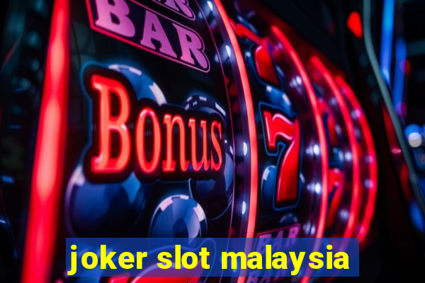 joker slot malaysia