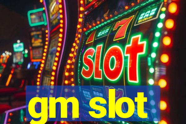 gm slot