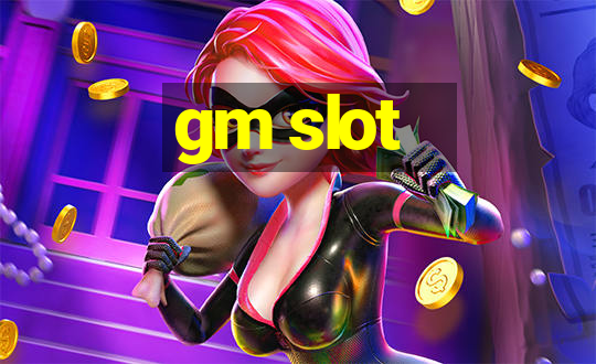 gm slot