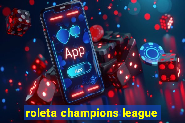 roleta champions league