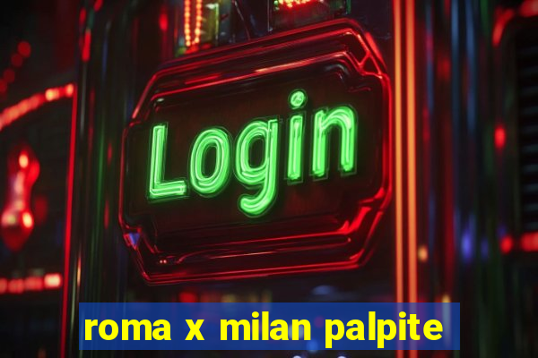 roma x milan palpite