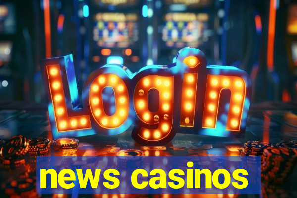 news casinos