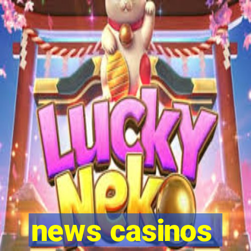 news casinos