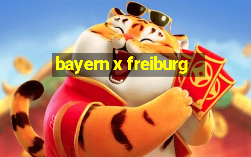 bayern x freiburg