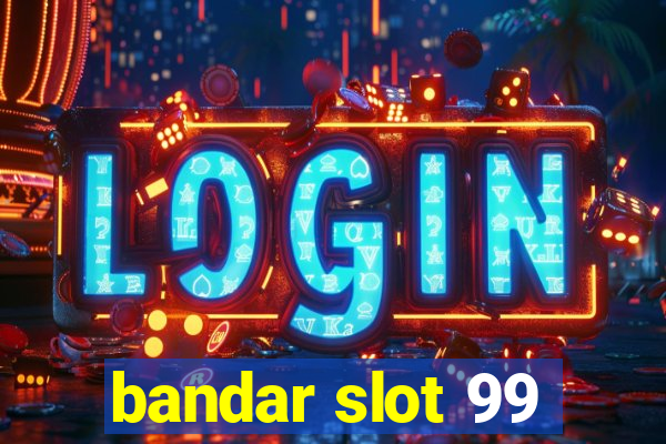 bandar slot 99