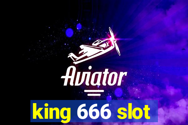 king 666 slot