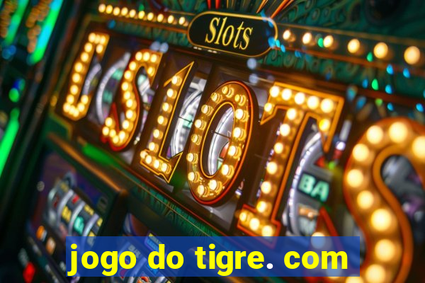 jogo do tigre. com