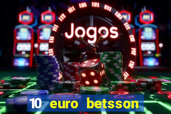 10 euro betsson casino bonus