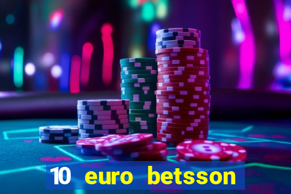 10 euro betsson casino bonus