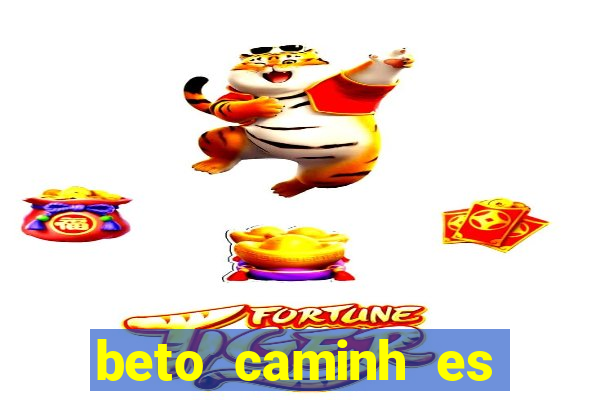 beto caminh es lajeado rs