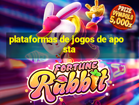 plataformas de jogos de aposta