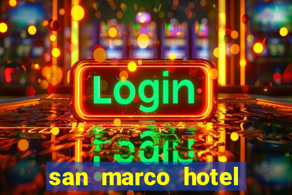 san marco hotel and casino