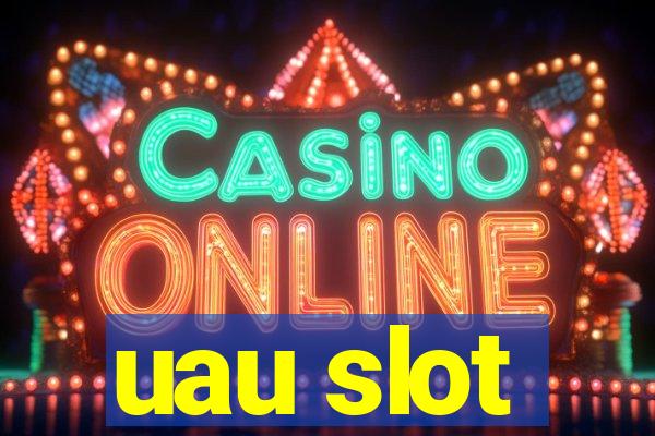 uau slot