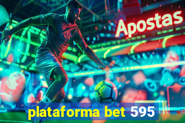 plataforma bet 595