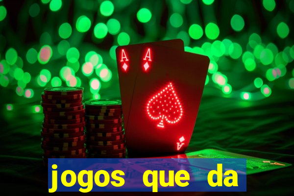 jogos que da dinheiro online