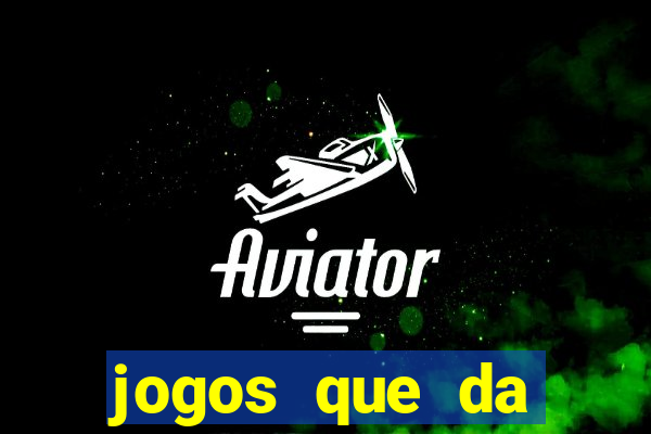 jogos que da dinheiro online