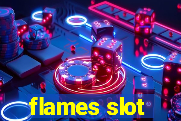 flames slot