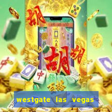 westgate las vegas casino and resort