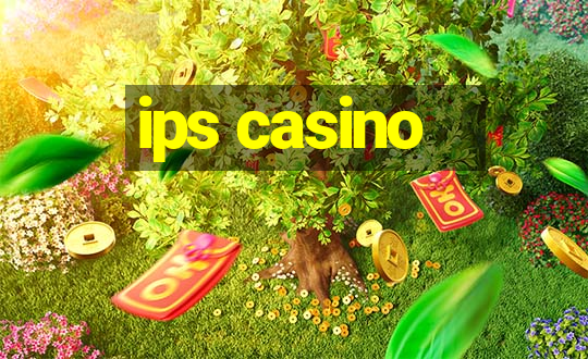 ips casino