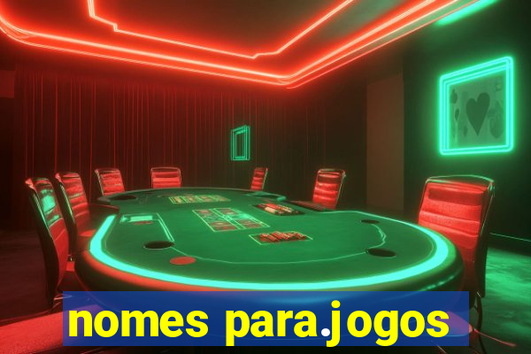 nomes para.jogos