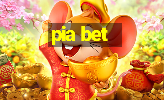 pia bet