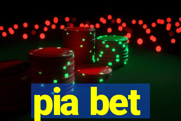 pia bet