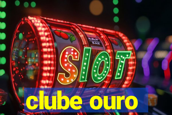 clube ouro