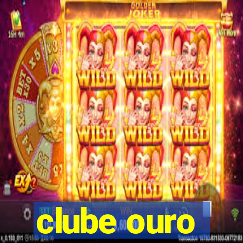 clube ouro