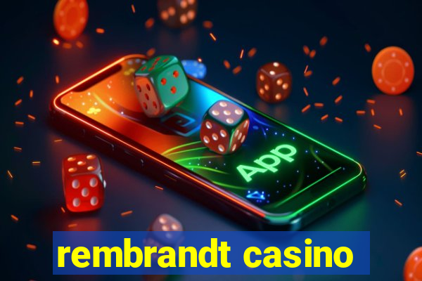 rembrandt casino