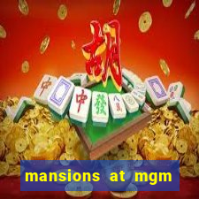 mansions at mgm hotel and casino