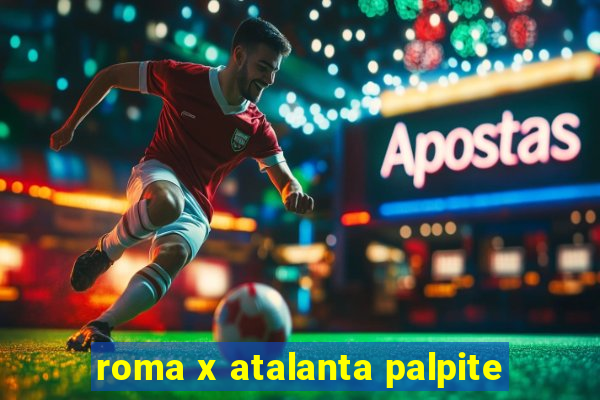 roma x atalanta palpite