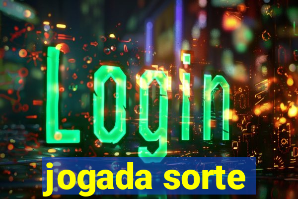 jogada sorte