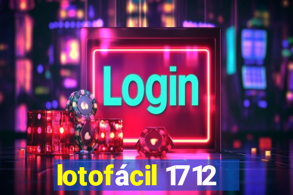 lotofácil 1712