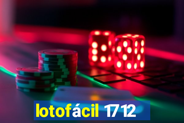 lotofácil 1712