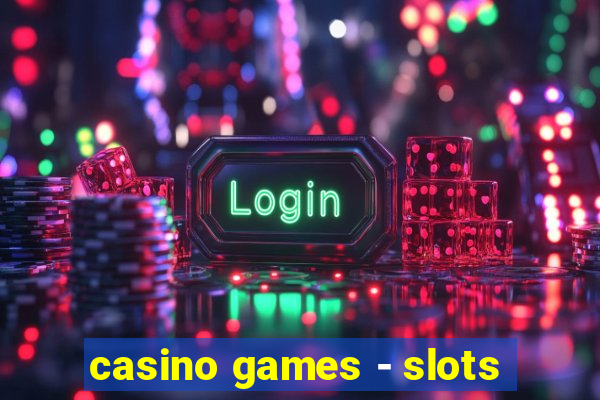 casino games - slots