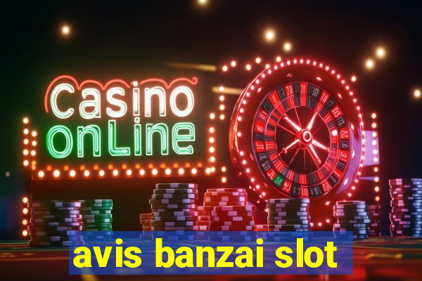 avis banzai slot