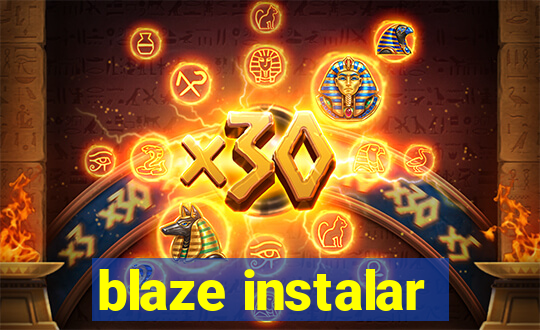 blaze instalar