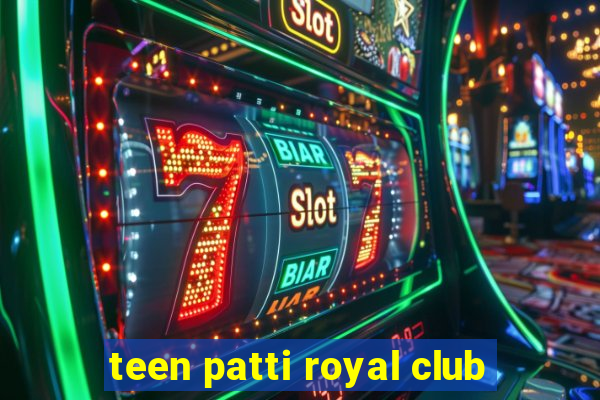 teen patti royal club