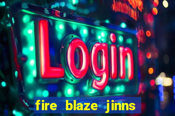 fire blaze jinns moon slot